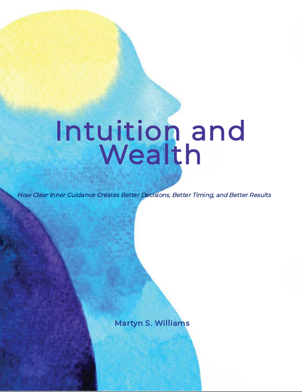 A watercolor illustration of a human profile in shades of blue and purple, featuring a glowing yellow light at the center of the mind. The text on the cover reads "Intuition and Wealth: How Clear Inner Guidance Creates Better Decisions, Better Timing, and Better Results" by Martyn S. Williams.